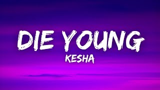 Kesha - Die Young (Lyrics)