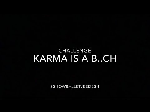 Jeedesh - Karma is a Bi*ch Challenge