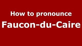 How to pronounce Faucon-Du-Caire