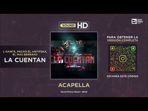 L-Gante, Pacho El Antifeka, El Mas Berrako - LA CUENTAN 🎙️ ACAPELLA (By David Prince Music)