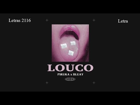 Louco - Piruka ft. Bluay