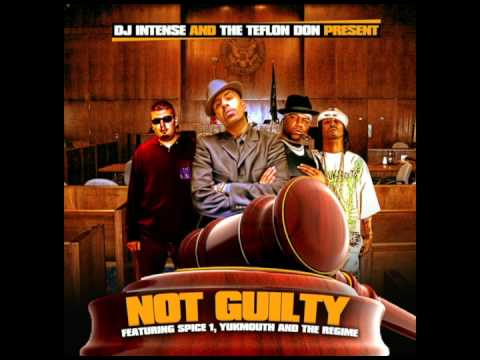 Not Guilty - Teflon Don Feat Spice 1 and Yukmouth