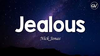 Nick Jonas - Jealous [Lyrics]