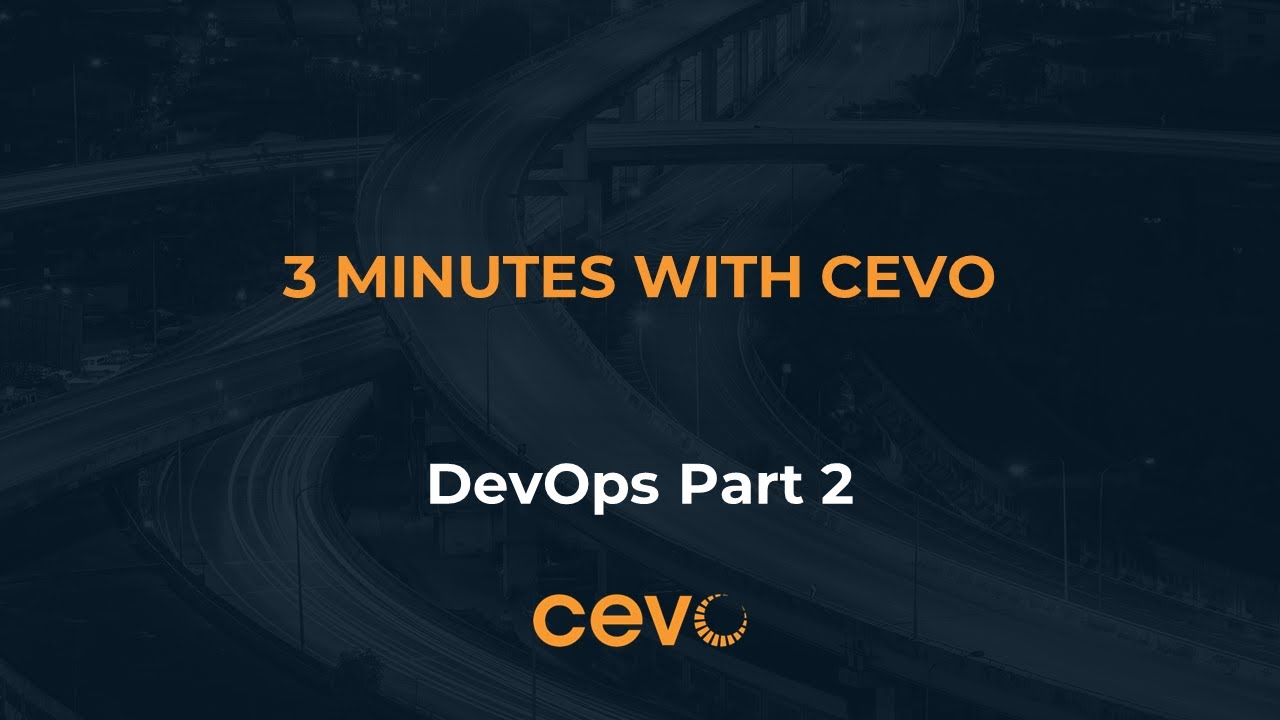 3 Min with Cevo - DevOps [Part 2]