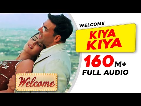Kiya Kiya | Full Audio | Welcome Movie Song | Akshay Kumar, Katrina Kaif, Nana Patekar, Anil Kapoor