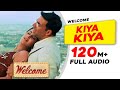 Kiya Kiya | Full Audio | Welcome Movie | Akshay Kumar, Katrina Kaif, Nana Patekar, Anil Kapoor