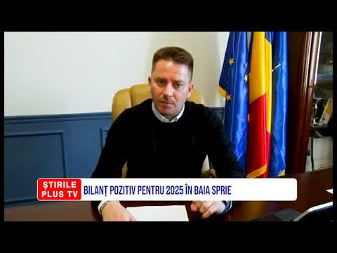BILANȚ POZITIV PENTRU 2025 ÎN BAIA SPRIE
