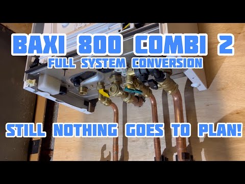 Baxi 800 Combi 2 Boiler Conversion | Still Nothing Goes To Plan!