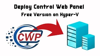 How to Install and Configure Control Web Panel (CWP) Free Version on Hyper-V