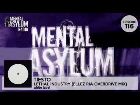 Tiesto - Lethal Industry (Ellez Ria Overdrive Mix) [Mental Asylum Radio 116]