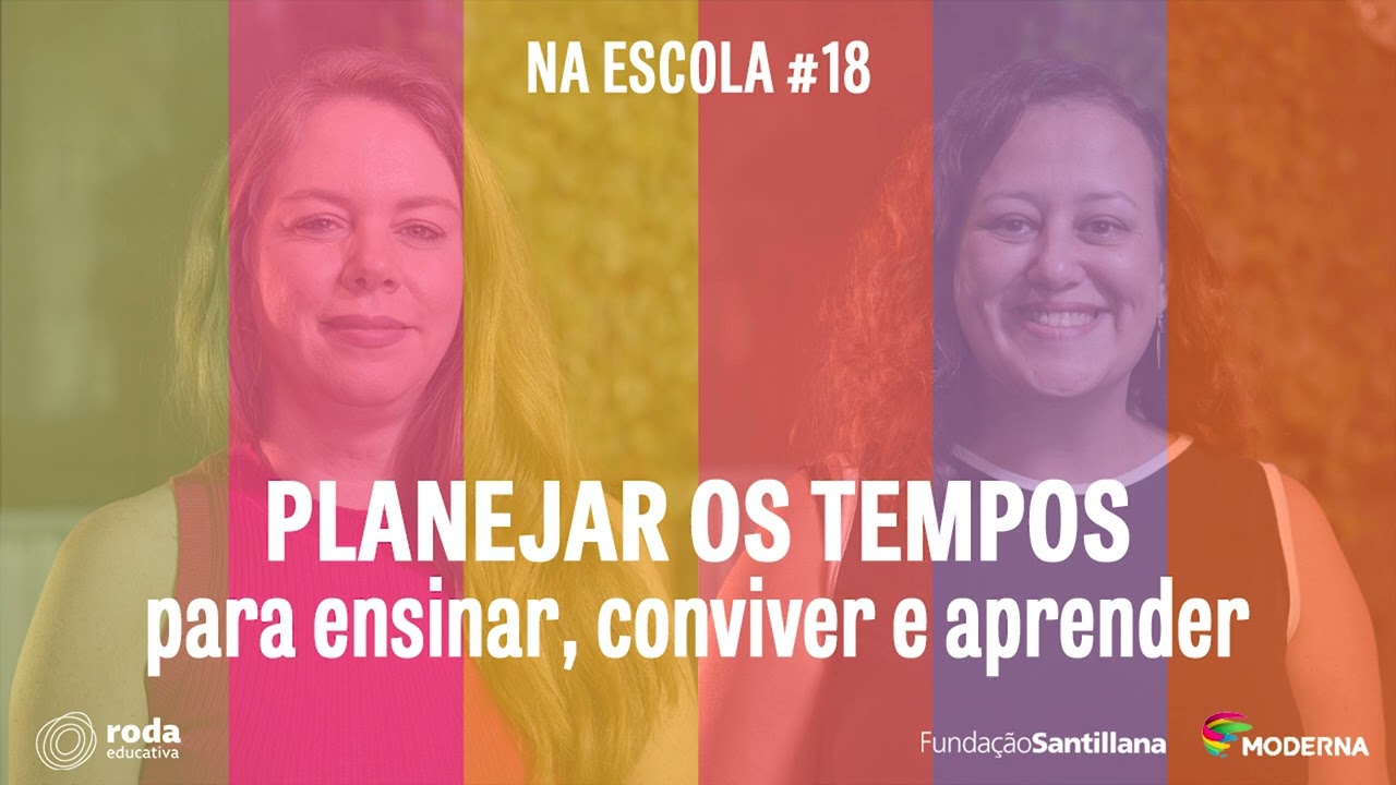 Na Escola #18 – Planejar os tempos para ensinar, conviver e aprender