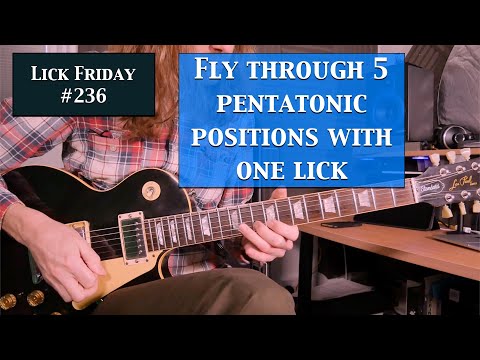 Play through five Pentatonic positions in one lick - Lick Friday Week 236