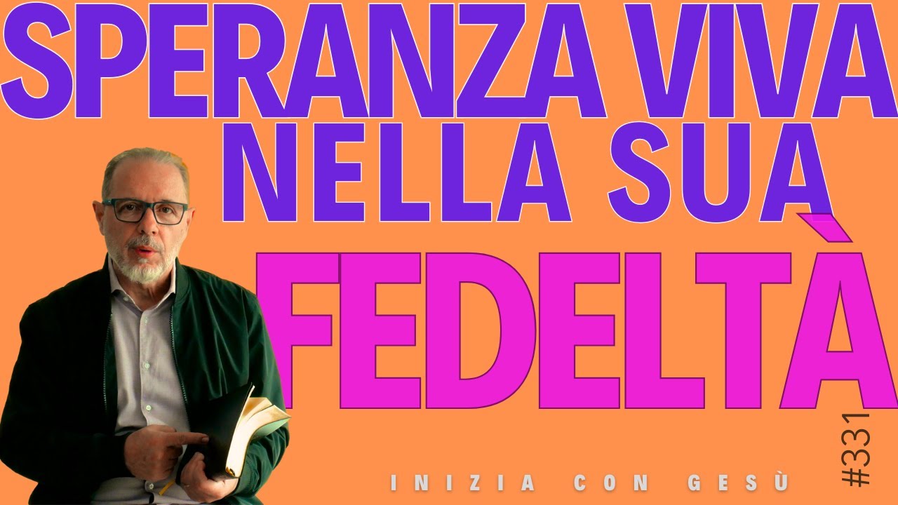INIZIA CON GESÙ "Speranza Viva nella Sua fedeltà"