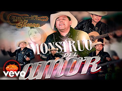 Los Benitez de la Sierra - Monstruo Del Amor