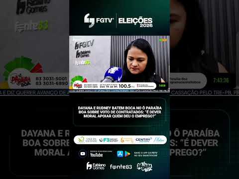 DAYANA E RUDNEY BATEM BOCA NO Ô PARAÍBA BOA SOBRE VOTO DE CONTRATADOS