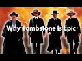 Why Tombstone Is The Greatest Western Movie Ever Made