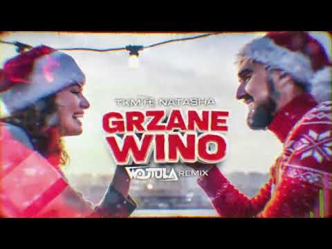 TKM ft. NATASHA - GRZANE WINO (WOJTULA REMIX)