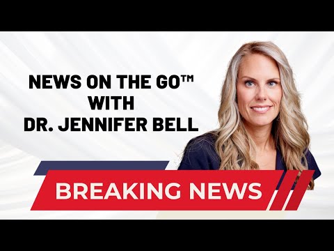 News on the Go™ with Dr. Jennifer Bell! (1-15-25)