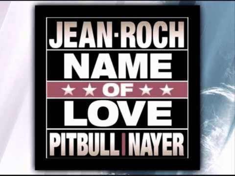 Pitbull feat. Nayer & Jean Roch - Name Of Love *New Song 2012*