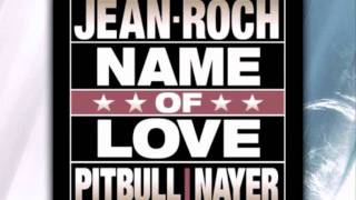 Pitbull feat. Nayer & Jean Roch - Name Of Love *New Song 2012*