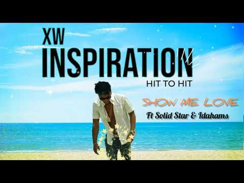XW - Show Me Love Ft Solidstar & Idahams
