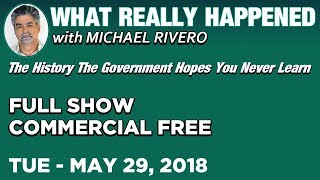 What Really Happened: Mike Rivero Tuesday 5/29/18: Today's News Talk Show