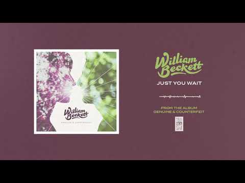 Just You Wait - William Beckett