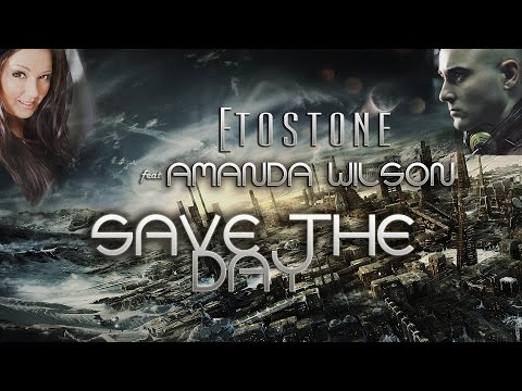 Etostone ft. Amanda Wilson - Save The Day (Official Lyric Video)