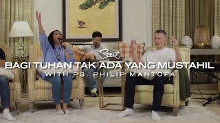 Download lagu Sari Simorangkir - Bagi Tuhan Tak Ada Yang Mustahil ft. Ps. Philip Mantofa (Saat Teduh Bersama) mp3