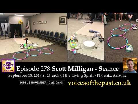 Episode 278  Seance with Physical Medium Scott Milligan on We Don't Die Radio