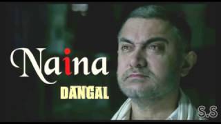 Naina Song  - Dangal  Aamir Khan  Arijit Singh 