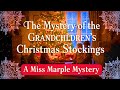 The Mystery Of The Grandchildren S Christmas Stockings A Miss Marple Mystery
