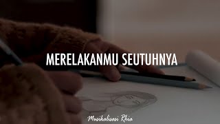 Download lagu Musikalisasi Rhia : Merelakanmu Seutuhnya (Yusuf Hmadhani) mp3