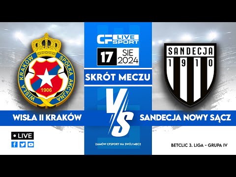 Skrót | Wisła II Kraków - Sandecja Nowy Sącz | 17.08.2024