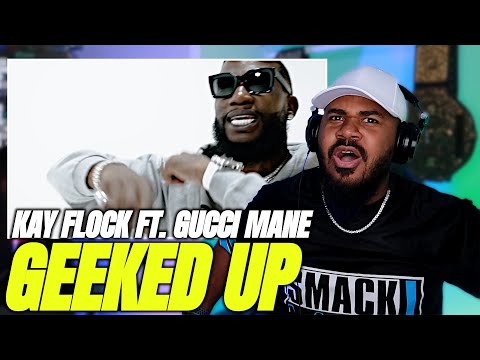 HOW DOES GUCCI DO IT!? Kay Flock, Gucci Mane - Geeked Up (Official Video) REACTION
