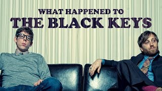 Where Did THE BLACK KEYS Go?