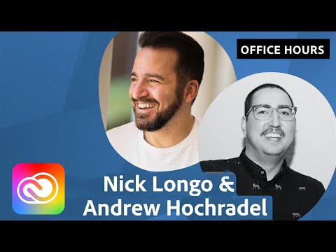 Office Hours with Andrew Hochradel & Nick Longo | Adobe Creative Cloud