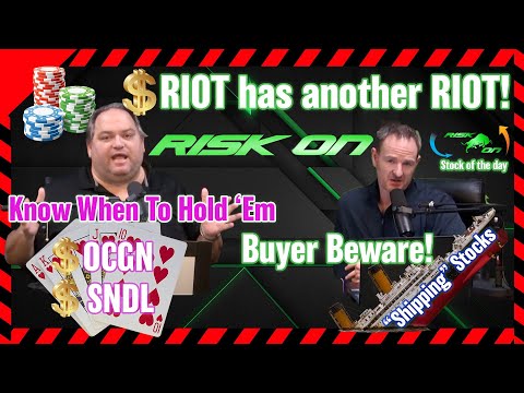 "Risk On" Ep. 10 Todd and Jason - $RIOT is having a Riot!  Know when to Hold’em $OCGN & $SNDL