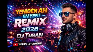 Download lagu Yeniden ah en yeni Remix 2026 DJ TURAN mp3