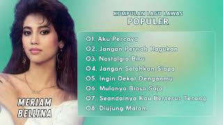Download lagu Meriam Bellina Full Album Aku Percaya Populer | Lagu Lawas Terbaik Meriam Bellina mp3 Download lagu Meriam Bellina Full Album Aku Percaya Populer | Lagu Lawas Terbaik Meriam Bellina mp3