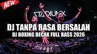 Download lagu DJ BOXING BECAK | DJ TANPA RASA BERSALAH JUNGLE DUTCH BOXING FULL BASS TERBARU 2026 mp3 Download lagu DJ BOXING BECAK | DJ TANPA RASA BERSALAH JUNGLE DUTCH BOXING FULL BASS TERBARU 2026 mp3
