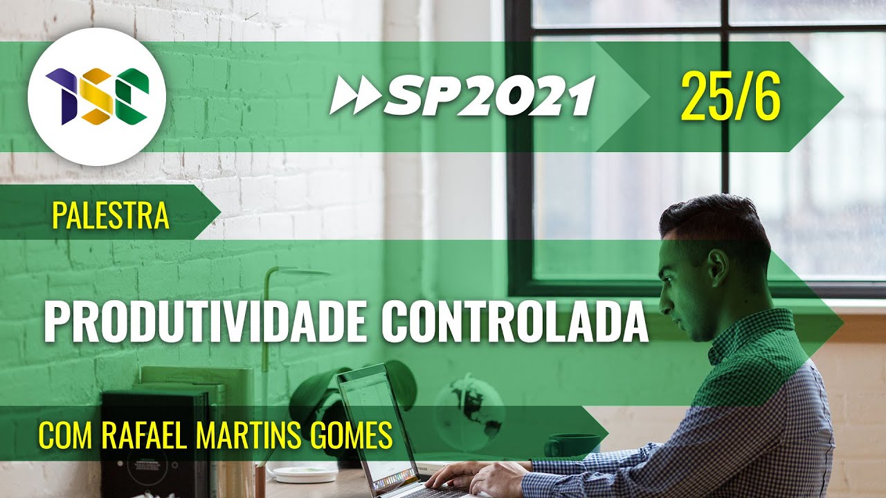 ISC | SP 2021 - Palestra Produtividade Controlada com Rafael Martins Gomes