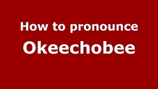 How to pronounce Okeechobee