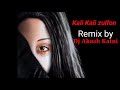 Kali Kali Zulfon Phande Na Dalo Remix By Dj Akash Katni