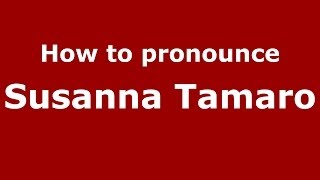 How to pronounce Susanna Tamaro