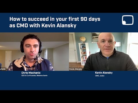 How to succeed in your first 90 days as CMO with Kevin Alansky