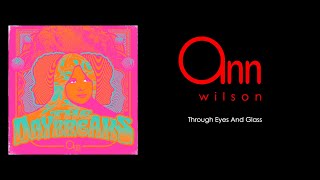 Ann Wilson - Through Eyes And Glass (The Daybreaks)