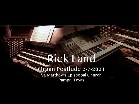 Organ Postlude 2-7-21 by Rick Land