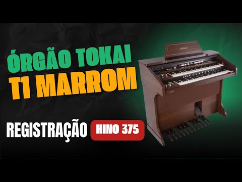 REGISTRAÇÃO ÓRGÃO TOKAI T1 - HINO 375