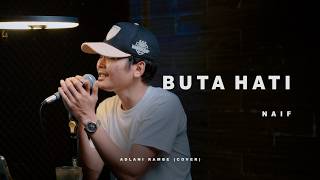 Download lagu BUTA HATI - NAIF | Adlani Rambe (Cover) mp3
